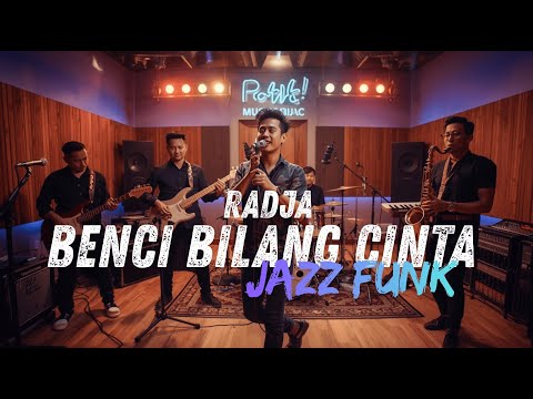 RADJA - BENCI BILANG CINTA COVER JAZZ FUNK