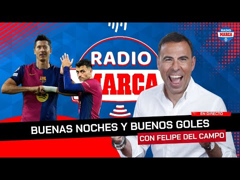 Buenas Noches y Buenos Goles I Radio MARCA