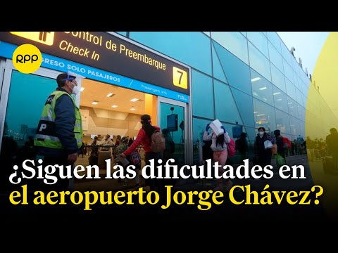 Panorama del aeropuerto Jorge Chávez por la cancelación de vuelos