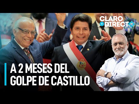 A 2 meses del golpe de Castillo | Claro y Directo con Álvarez Rodrich