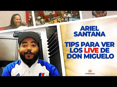 Tips para ver los Live de Don Miguelo de manera Justificada - Ariel Santana