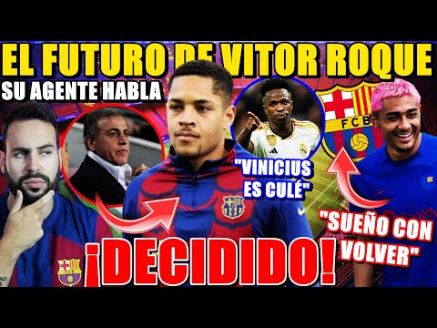 ¡DECIDIDO! El FUTURO de VITOR ROQUE ¡HABLA su AGENTE! - JULIÁN ARAUJO: SUEÑO con VOLVER al BARÇA