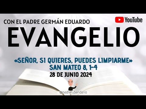EVANGELIO DE HOY, VIERNES 28 DE JUNIO 2024. CON EL PADRE GERMÁN EDUARDO