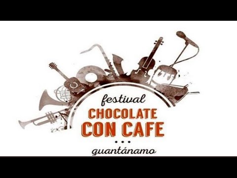 ENLACE CARIBE. ACONTECE EN GUANTÁNAMO FESTIVAL CHOCOLATE CON CAFÉ
