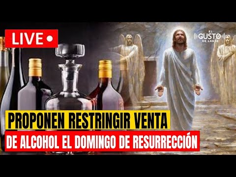 PROPONEN RESTRINGIR VENTA DE ALCOHOL EL DOMINGO DE RESURRECCIÓN - 5ta Tem - Ep 809, Marzo 26 -2024