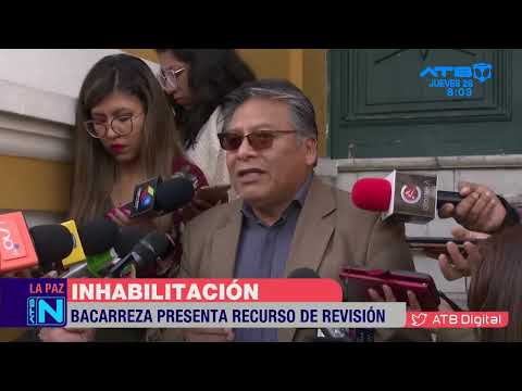 Zenón Bacarreza presenta recurso de revisión