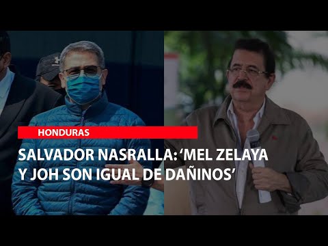 Salvador Nasralla: ‘Mel Zelaya y JOH son igual de dañinos’