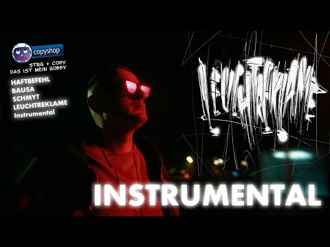 HAFTBEFEHL x BAUSA x SCHMYT - LEUCHTREKLAME - Instrumental