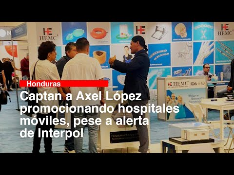Captan a Axel López promocionando hospitales móviles, pese a alerta de Interpol