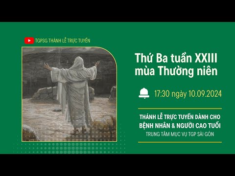 🔴Thánh lễ trực tuyến:THỨ BA TUẦN XXIII MÙA THƯỜNG NIÊN | 17:30 NGÀY 10-9-2024 | TRUNG TÂM MỤC VỤ TGPSG