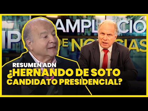RESUMEN ADN l Hernando de Soto deja abierta la posibilidad de ser candidato