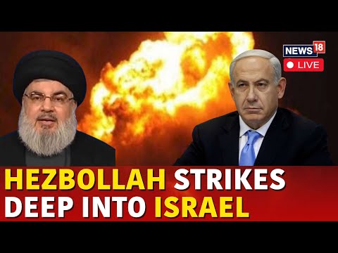 Hezbollah Attack On Israel Today LIVE | Hezbollah Fires Rockets Deep Into Northern Israel | N18G