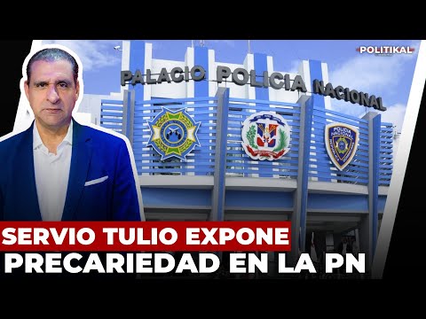 SERVIO TULIO CASTAÑOS EXPONE LAS PRECARIEDADES QUE EXISTEN EN LA POLICÍA NACIONAL DOMINICANA