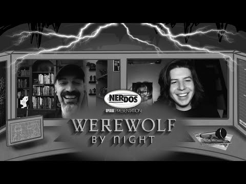 NerDos - Especial de Werewolf By Night