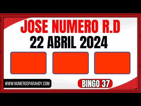 NÚMEROS DE HOY 22 DE ABRIL DE 2024 - JOSÉ NÚMERO RD