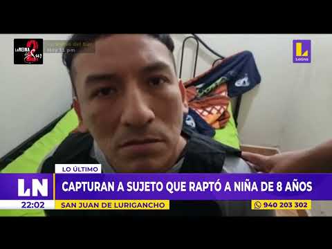Capturan a Víctor Andrés Cano Merino, sujeto que captó a niña de 8 años - Latina Noticias