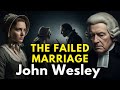 The Truth About John Wesley's Marriage That Nobody Tells