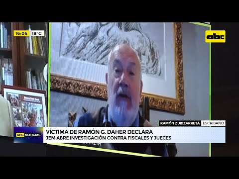 Víctima de Ramón G. Daher declara