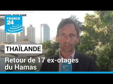 Thaïlande : retour des 17 ex-otages du Hamas • FRANCE 24