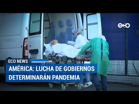 América: lucha de gobiernos determinarán pandemia | ECO News
