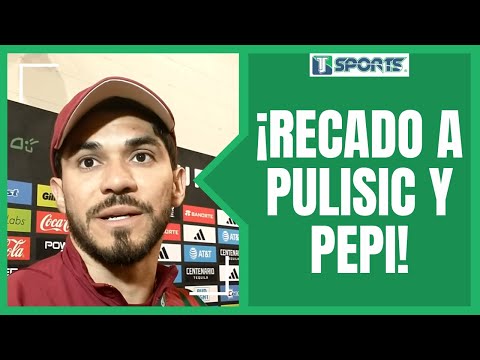 El CONTUNDENTE MENSAJE de Henry Martín y la Selección Mexicana para Christian Pulisic y Ricardo Pepi