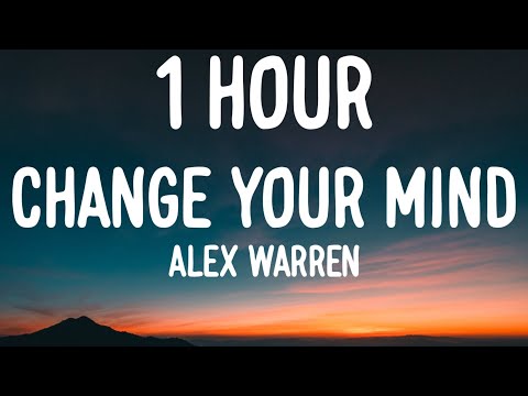 Alex Warren - Change Your Mind (1 HOUR/Lyrics)