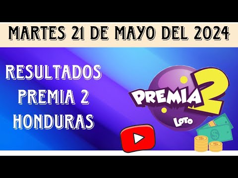 RESULTADOS PREMIA 2 HONDURAS DEL MARTES 21 DE MAYO DEL 2024
