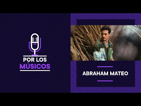 Abrahan Mateo | Por Los Músicos T3