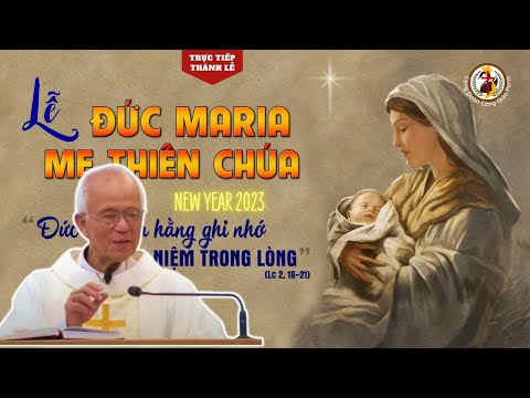 Happy New Year 2023 | Thánh Lễ Đức Maria Mẹ Thiên Chúa | Chủ tế: Cha Phạm Quang Hồng