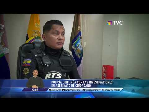 Policía continua investigaciones por sicariato en La Libertad