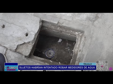 Trujillo: sujetos habrían intentado robar medidores de agua