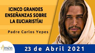 Evangelio De Hoy Viernes 23 Abril 2021 l Padre Carlos Yepes