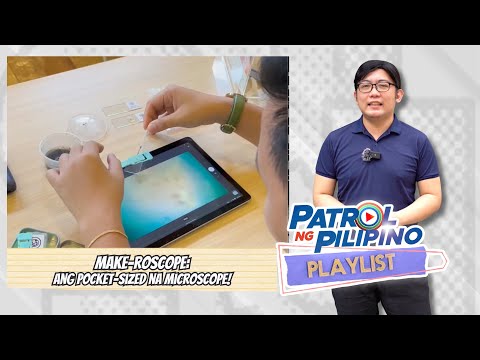 Make-roscope: Ang pocket-sized microscope | Patrol ng Pilipino Playlist, Vol. 26