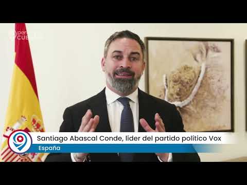 Santiago Abascal líder de Vox, apoya al pueblo cubano