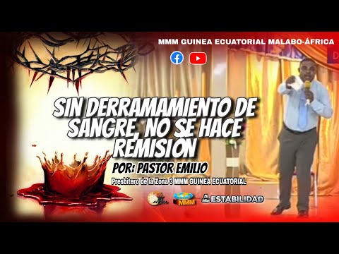 Sin Derramamiento de Sangre No se hace Remisión | Pastor Emilio - Presbitero de Zona 3 MMM G.E.