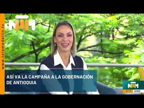 Así va la campaña a la gobernación de Antioquia - Telemedellín