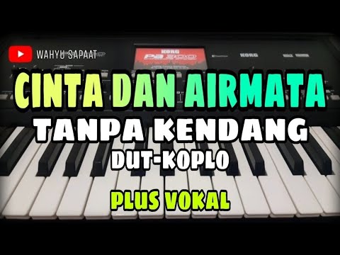 CINTA DAN AIRMATA || TANPA KENDANG DUT-KOPLO || PLUS VOKAL