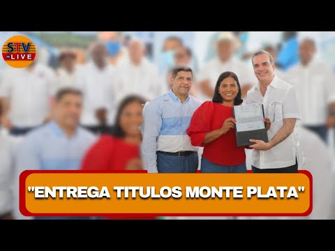 Entrega de Títulos en Sabana Grande de Boyá Monte Plata con el Presidente Luis Abinader