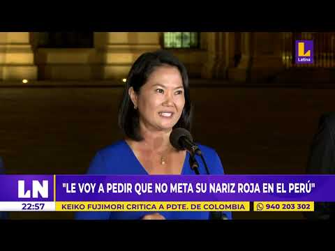 Keiko Fujimori a Gustavo Petro: Le voy a pedir que no se meta su nariz roja en el Perú