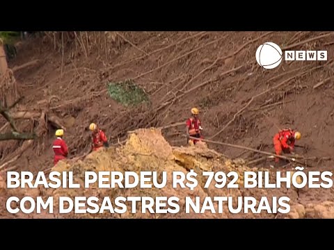 Brasil perdeu R$ 792 bilhões com desastres naturais