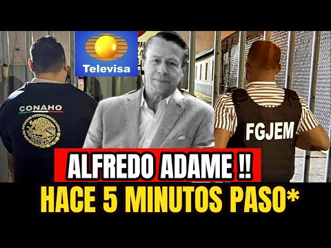 TRISTE NOTICIA HACE UNAS HORAS ! A LA CARCEL ALFREDO ADAME LAMENTABLE NOTICIA, NOTICIAS DE HOY !