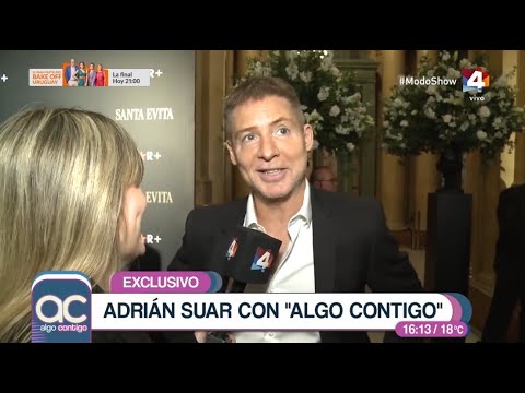 Algo Contigo- Exclusivo: Adrián Suar habló con Algo Contigo y aseguró que traerá su obra a Uruguay