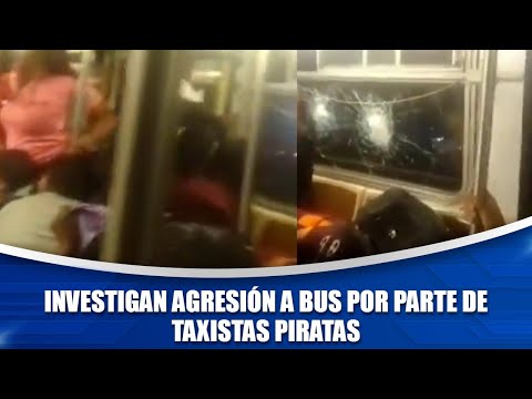 Investigan agresión a bus por parte de taxistas piratas