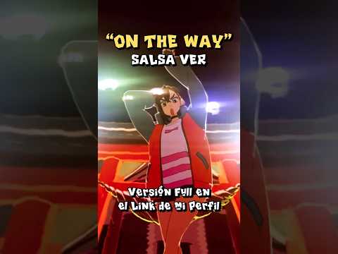 ON THE WAY versión SALSA #dandadan #opening #salsa #latino