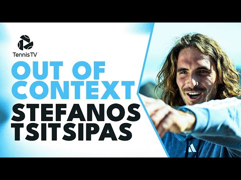 Stefanos Tsitsipas: Out Of Context 😆