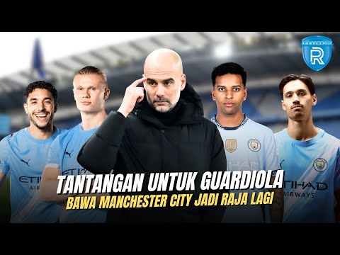 Misi Manchester City Jadi Raja Lagi: Ratusan Triliun Digelontorkan untuk Perbaiki Semua Lini