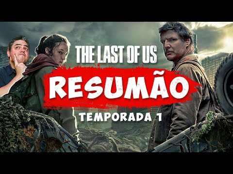 THE LAST OF US – Resumo COMPLETO da 1ª Temporada (Entenda Tudo!)