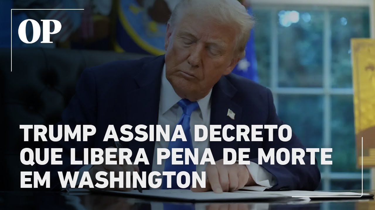 Trump assina decreto que autoriza aplicação da pena de morte em Washington