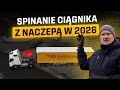 Spinanie ci�gnika z naczep� - tak to si� robi w 2026