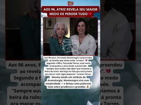 Aos 96, Fernanda Montenegro fala sobre medo da ruína 💔